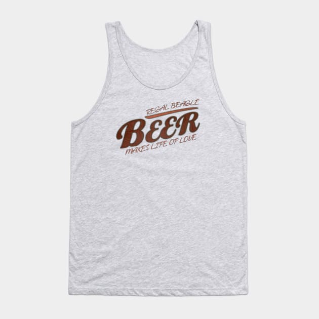 beer makes life of love Tank Top by hot_issue